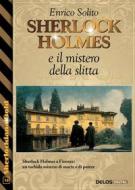 Ebook Sherlock Holmes e il mistero della slitta di Enrico Solito edito da Delos Digital