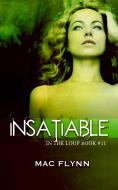 Ebook Insatiable: In the Loup, Book 11 di Mac Flynn edito da Crescent Moon Studios, Inc.