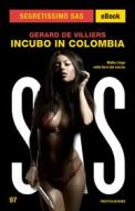 Ebook Incubo in Colombia (Segretissimo SAS) di De Villiers Gerard edito da Mondadori