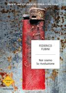 Ebook Noi siamo la rivoluzione di Fubini Federico edito da Mondadori
