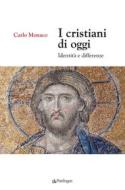 Ebook I cristiani di oggi di Carlo Monaco edito da Edizioni Pendragon