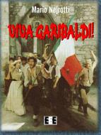 Ebook Viva Garibaldi! di Mario Nejrotti edito da Edizioni Esordienti E-book