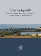 Ebook Sicily's solar report 2015 di Mario Pagliaro, Rosaria Ciriminna, Francesco Meneguzzo, Lorenzo Albanese edito da Rosaria Ciriminna