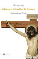 Ebook Velázquez: i chiodi della Passione di Thierry Lentz edito da Carocci Editore
