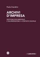 Ebook Archivi d'impresa di Paola Ciandrini edito da Editrice Bibliografica