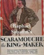 Ebook Scaramouche the King-Maker di Rafael Sabatini edito da Reading Essentials