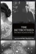 Ebook The Betrothed di Alessandro Manzoni edito da Alicia Editions