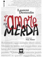 Ebook L&apos;Amore e la merda di Laurent Demoulin edito da Mincione Edizioni