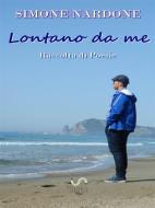 Ebook Lontano da me di Simone Nardone edito da Simone Nardone