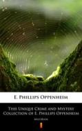 Ebook This Unique Crime and Mystery Collection of E. Phillips Oppenheim di E. Phillips Oppenheim edito da Ktoczyta.pl