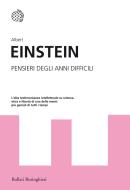 Ebook Pensieri degli anni difficili di Albert Einstein edito da Bollati Boringhieri