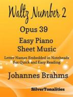 Ebook Waltz Number 2 Opus 39 Easy Piano Sheet Music di Silvertonalities edito da SilverTonalities