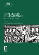 Ebook «Fiere vicende dell’età di mezzo» di Paola Guglielmotti, Isabella Lazzarini edito da Firenze University Press