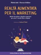 Ebook Realtà Aumentata per il Marketing - Metodi disruptive e phygital experience per unire il mondo fisico e digitale di Mattia Salvi, Vincenzo Schifano edito da Dario Flaccovio Editore