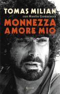 Ebook Monnezza amore mio di Milian Tomas edito da Rizzoli