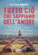 Ebook Tutto ciò che sappiamo dell'amore (Life) di Hoover Colleen edito da Fabbri Editori Life