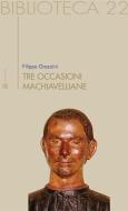 Ebook Tre occasioni machiavelliane di Filippo Grazzini edito da Sette Città