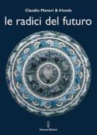 Ebook Le radici del futuro di Claudio Maneri edito da Hermes Edizioni