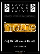Ebook Sogno o son Expo? - 04 HOMI sweet HOMI di Alberto Forni edito da Antonio Tombolini Editore