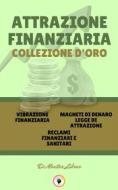 Ebook Vibrazione finanziaria - reclami finanziari e sanitari - magneti di denaro legge di attrazione (3 libri) di MENTES LIBRES edito da MENTES LIBRES