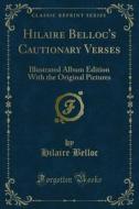 Ebook Hilaire Belloc's Cautionary Verses di Hilaire Belloc edito da Forgotten Books