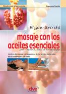 Ebook El gran libro del masaje con los aceites esenciales di Francesco Padrini edito da De Vecchi Ediciones