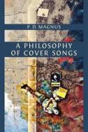 Ebook A Philosophy of Cover Songs di P.D. Magnus edito da Open Book Publishers