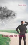 Ebook Quoi qu'on fasse ! di Martine Marck edito da Books on Demand