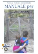 Ebook Manuale Per Homeschooler di Alessia Kabeira Valmorbida edito da Alessia Kabeira Valmorbida
