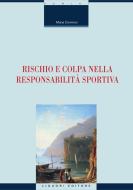 Ebook Rischio e colpa nella responsabilità sportiva di Maria Cimmino edito da Liguori Editore