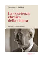 Ebook La coscienza ebraica della chiesa di Norman C. Tobias edito da Marietti 1820