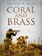 Ebook Coral and Brass di Holland M. Smith, Percy Finch edito da Arcadia Press