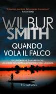 Ebook Quando vola il falco di Wilbur Smith edito da HaperCollins Italia