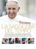Ebook La saggezza del tempo di Papa Francesco, Jorge Mario Bergoglio edito da Marsilio