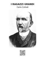 Ebook I ragazzi grandi di Carlo Collodi edito da epf