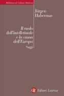 Ebook Il Ruolo dell'intellettuale e la causa dell'Europa di ?Jürgen Habermas edito da Editori Laterza