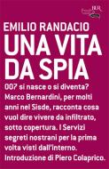 Ebook Una vita da spia di Randacio Emilio edito da BUR