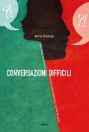 Ebook Conversazioni difficili di Anne Dickson edito da Ultra