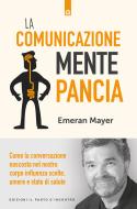 Ebook La comunicazione mente-pancia di Emeran Mayer edito da Edizioni Il Punto d'incontro