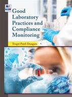 Ebook Good Laboratory Practices and Compliance Monitoring di Trupti Patil-Dongare edito da BSP BOOKS