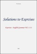 Ebook Solutions to exercises - English Grammar Volumi 1-2-3 di Vito Lipari edito da Youcanprint