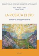 Ebook La ricerca di Dio di Miguel Pérez de Laborda, Valeria Ascheri edito da EDUSC