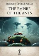 Ebook The Empire of the Ants di Herbert George Wells edito da Edizioni Aurora Boreale