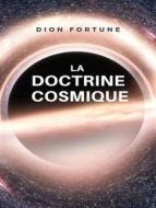Ebook La doctrine cosmique (traduit) di Violet M. Firth (Dion Fortune) edito da ALEMAR S.A.S.