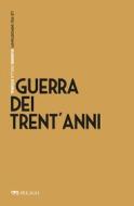 Ebook Guerra dei Trent’anni di Brunelli Giampiero, AA.VV. edito da Pelago