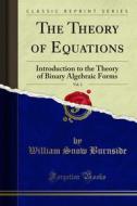 Ebook The Theory of Equations di William Snow Burnside, Arthur William Panton edito da Forgotten Books