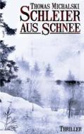 Ebook Schleier aus Schnee di Thomas Michalski edito da Books on Demand