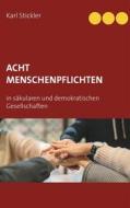 Ebook Acht Menschenpflichten in säkularen und demokratischen Gesellschaften di Karl Stickler edito da Books on Demand