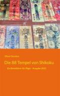 Ebook Die 88 Tempel von Shikoku di Oliver Dunskus edito da Books on Demand
