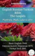 Ebook English Russian Turkish Bible - The Gospels - Matthew, Mark, Luke & John di Truthbetold Ministry edito da TruthBeTold Ministry